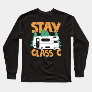 Stay Class C Camping Camper Motorhome Owner Gift Long Sleeve T-Shirt